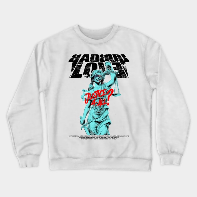 Justice For All? Crewneck Sweatshirt by BangZwem